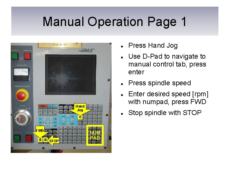 Manual Operation Page 1 Hand Jog FWD STOP NUM PAD Press Hand Jog Use