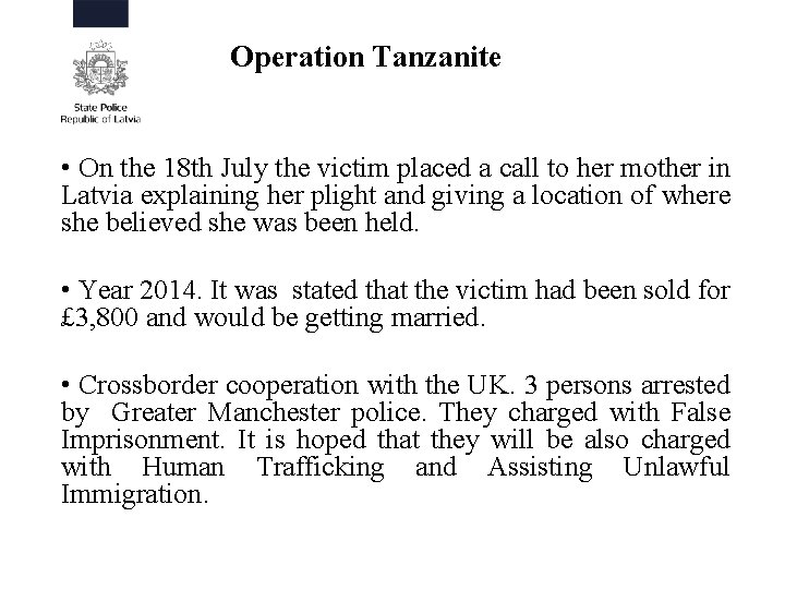 Operation Tanzanite • On the 18 th July the victim placed a call to