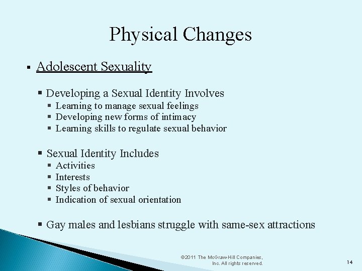 Physical Changes § Adolescent Sexuality § Developing a Sexual Identity Involves § Learning to