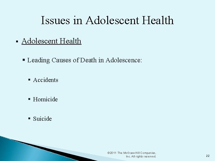 Issues in Adolescent Health § Leading Causes of Death in Adolescence: § Accidents §