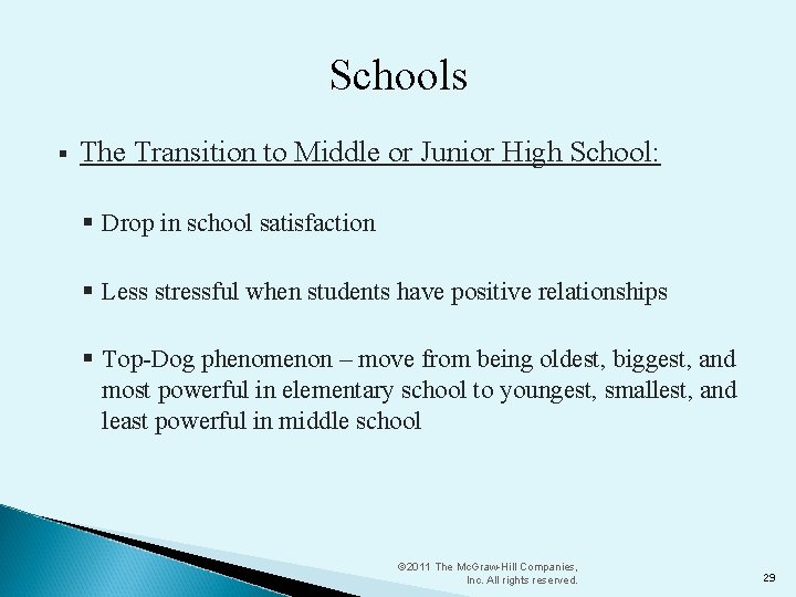 Schools § The Transition to Middle or Junior High School: § Drop in school