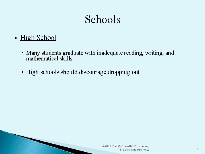 Schools § High School § Many students graduate with inadequate reading, writing, and mathematical