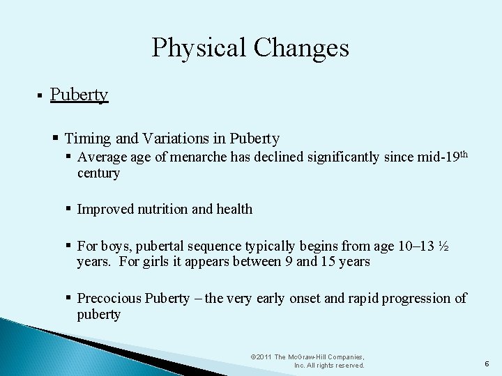 Physical Changes § Puberty § Timing and Variations in Puberty § Average of menarche