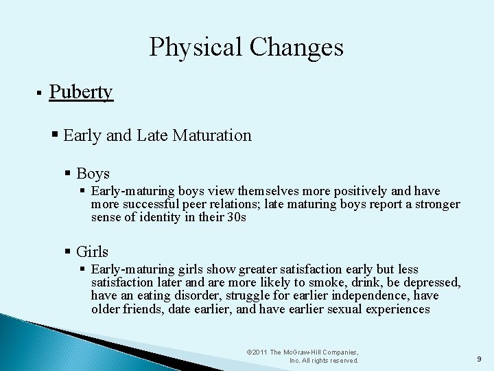 Physical Changes § Puberty § Early and Late Maturation § Boys § Early-maturing boys