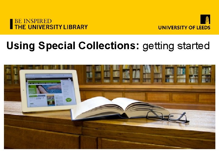 Using Special Collections: getting started 