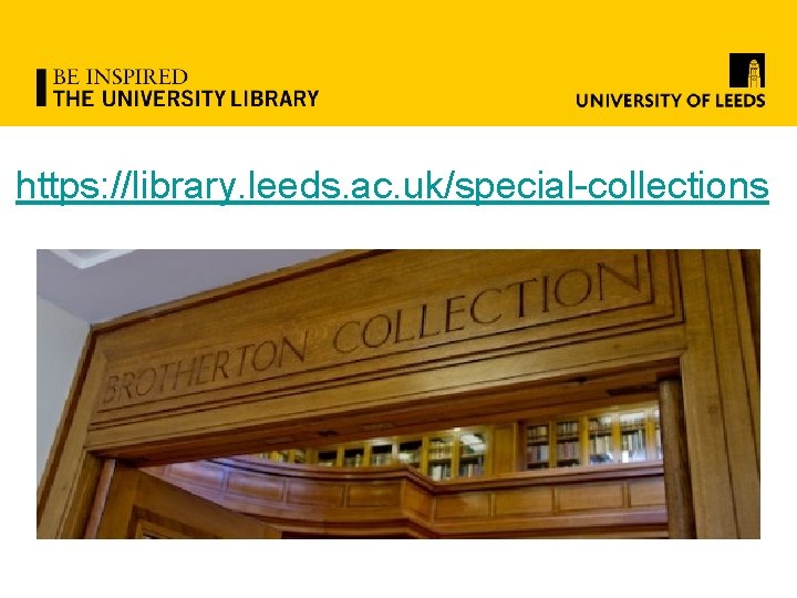 https: //library. leeds. ac. uk/special-collections 