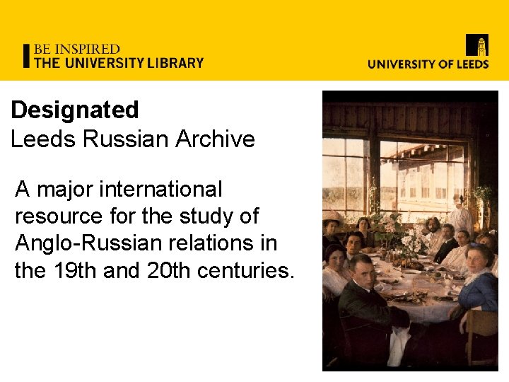 Designated Leeds Russian Archive A major international resource for the study of Anglo-Russian relations