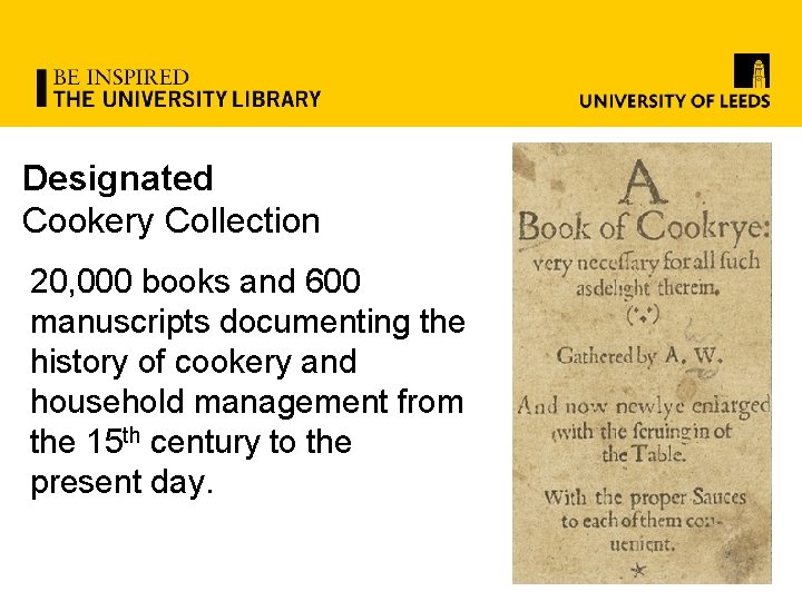 Designated Cookery Collection 20, 000 books and 600 manuscripts documenting the history of cookery