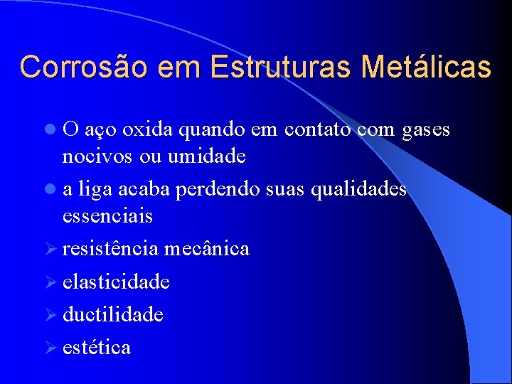 Corrosão em Estruturas Metálicas l. O aço oxida quando em contato com gases nocivos