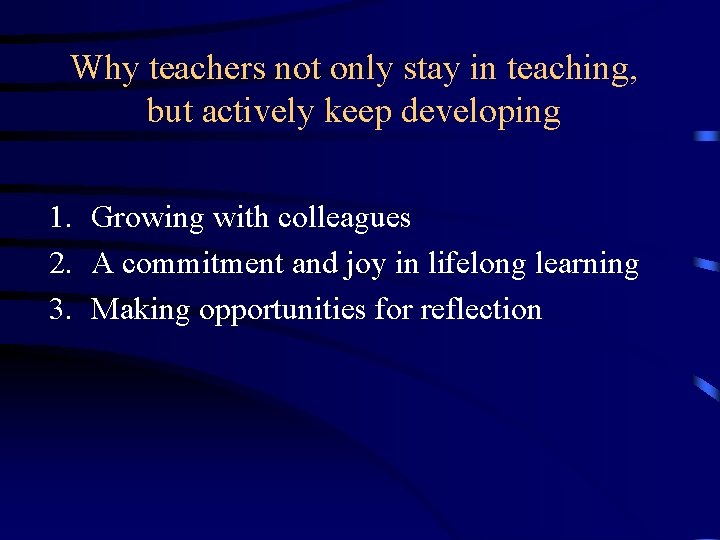 Why teachers not only stay in teaching, but actively keep developing 1. Growing with