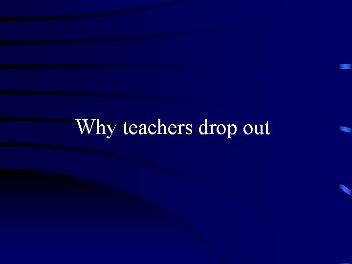 Why teachers drop out 