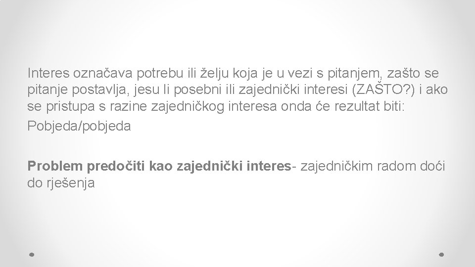 Interes označava potrebu ili želju koja je u vezi s pitanjem, zašto se pitanje Interes označava potrebu ili želju koja je u vezi s pitanjem, zašto se pitanje