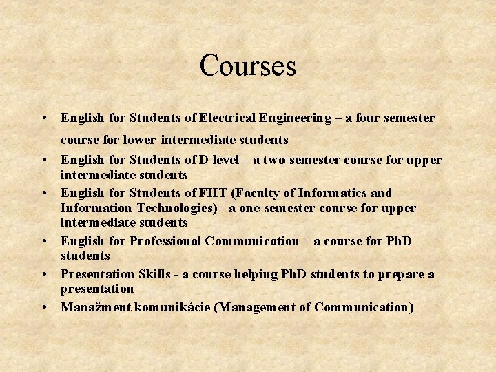 Courses • English for Students of Electrical Engineering – a four semester • •