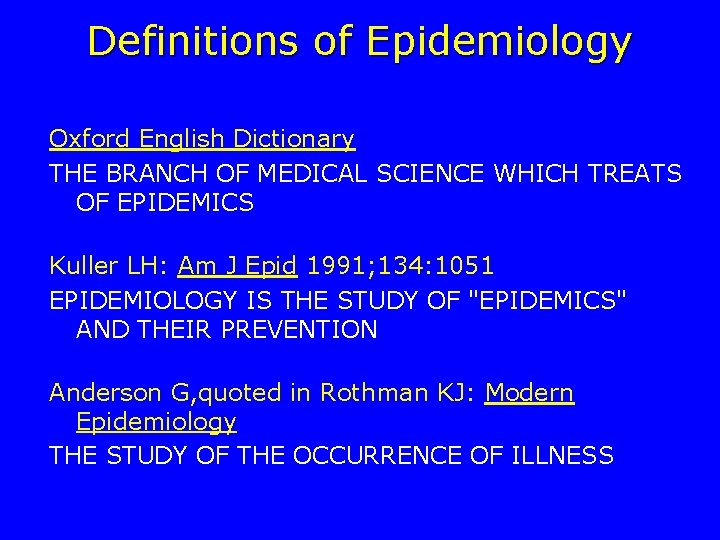 Definitions of Epidemiology Oxford English Dictionary THE BRANCH OF MEDICAL SCIENCE WHICH TREATS OF