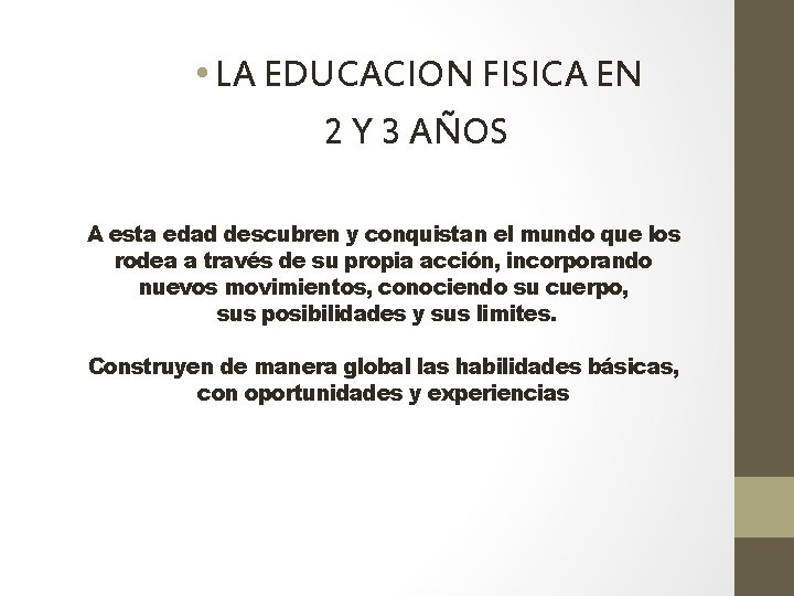  • LA EDUCACION FISICA EN 2 Y 3 AÑOS A esta edad descubren