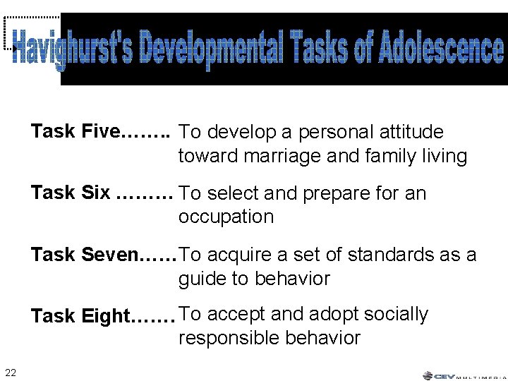 Task Five……. . To develop a personal attitude toward marriage and family living Task Task Five……. . To develop a personal attitude toward marriage and family living Task
