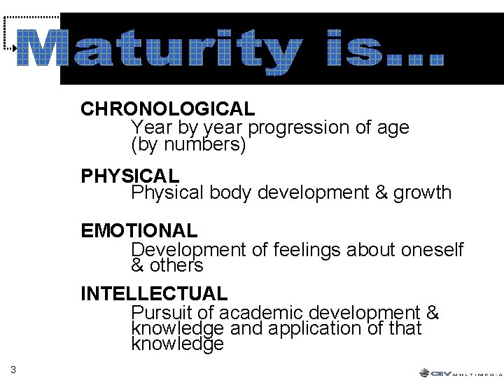 CHRONOLOGICAL Year by year progression of age (by numbers) PHYSICAL Physical body development & CHRONOLOGICAL Year by year progression of age (by numbers) PHYSICAL Physical body development &