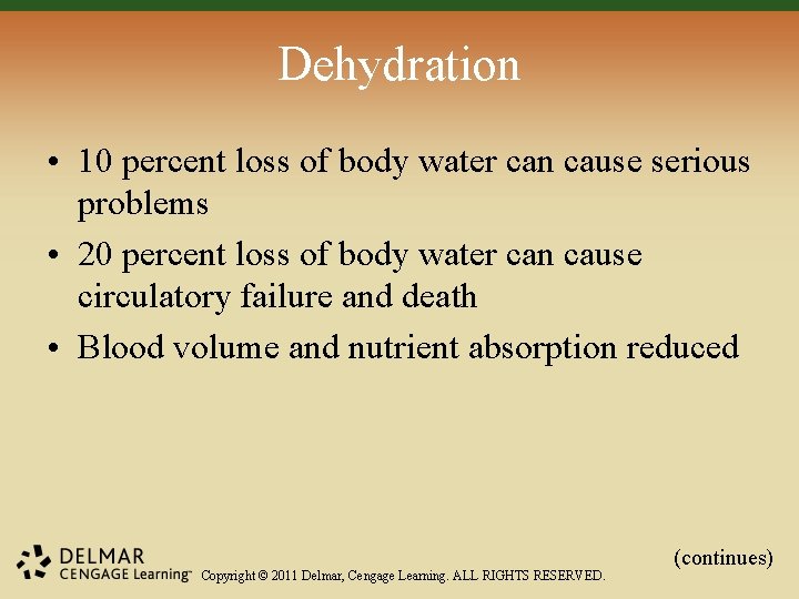 Dehydration • 10 percent loss of body water can cause serious problems • 20