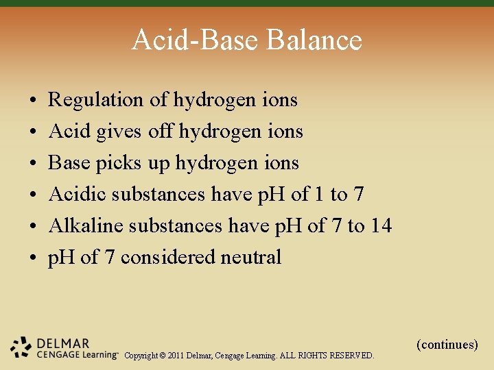 Acid-Base Balance • • • Regulation of hydrogen ions Acid gives off hydrogen ions