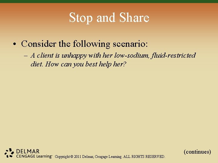 Stop and Share • Consider the following scenario: – A client is unhappy with