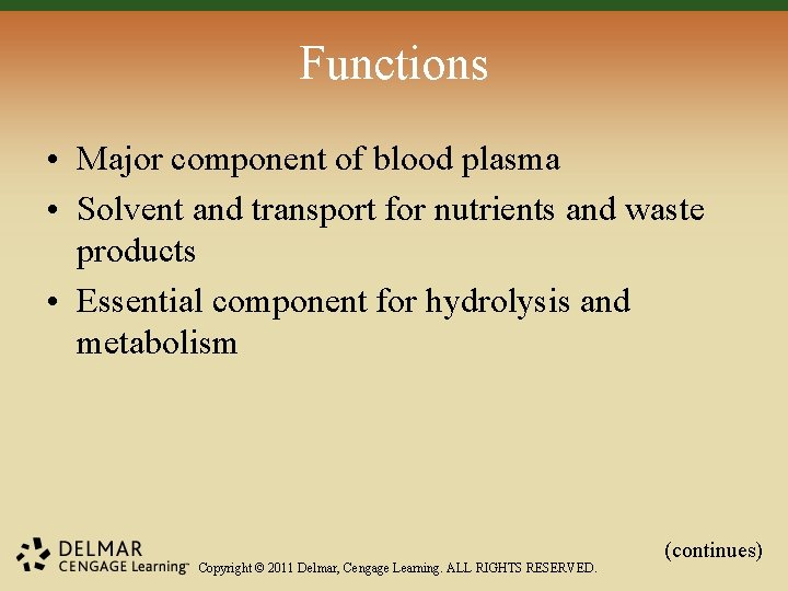 Functions • Major component of blood plasma • Solvent and transport for nutrients and