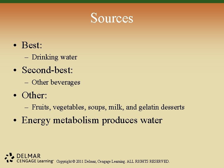 Sources • Best: – Drinking water • Second-best: – Other beverages • Other: –