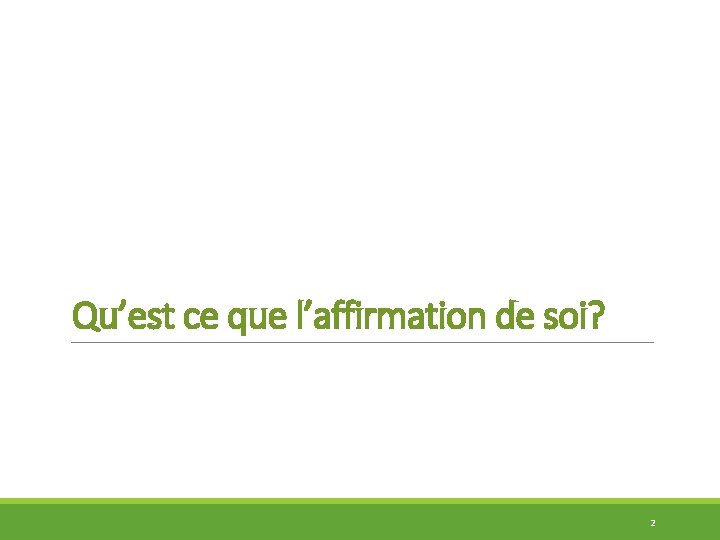 Qu’est ce que l’affirmation de soi? 2 