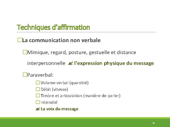 Techniques d’affirmation �La communication non verbale �Mimique, regard, posture, gestuelle et distance interpersonnelle l’expression