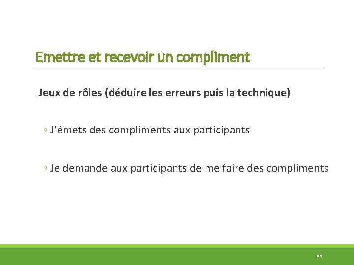 Emettre et recevoir un compliment Jeux de rôles (déduire les erreurs puis la technique)