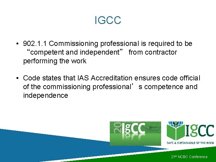 IGCC • 902. 1. 1 Commissioning professional is required to be “competent and independent” IGCC • 902. 1. 1 Commissioning professional is required to be “competent and independent”