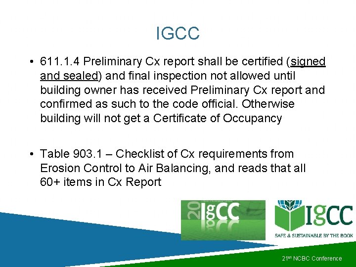 IGCC • 611. 1. 4 Preliminary Cx report shall be certified (signed and sealed) IGCC • 611. 1. 4 Preliminary Cx report shall be certified (signed and sealed)