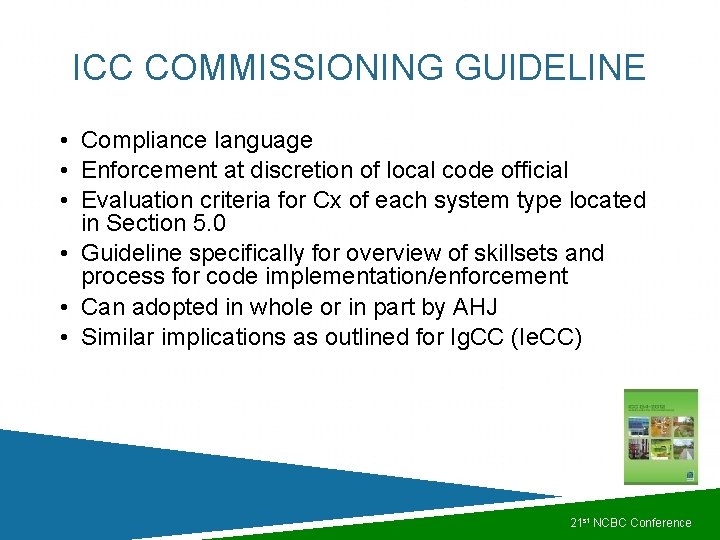 ICC COMMISSIONING GUIDELINE • Compliance language • Enforcement at discretion of local code official ICC COMMISSIONING GUIDELINE • Compliance language • Enforcement at discretion of local code official