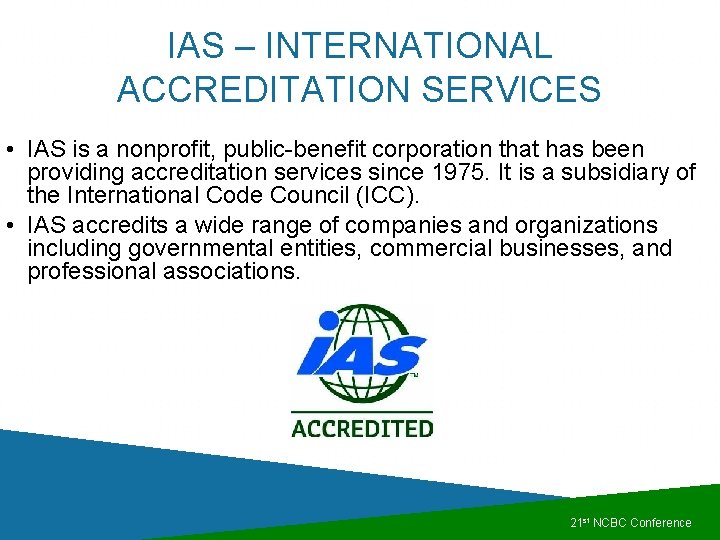 IAS – INTERNATIONAL ACCREDITATION SERVICES • IAS is a nonprofit, public-benefit corporation that has IAS – INTERNATIONAL ACCREDITATION SERVICES • IAS is a nonprofit, public-benefit corporation that has