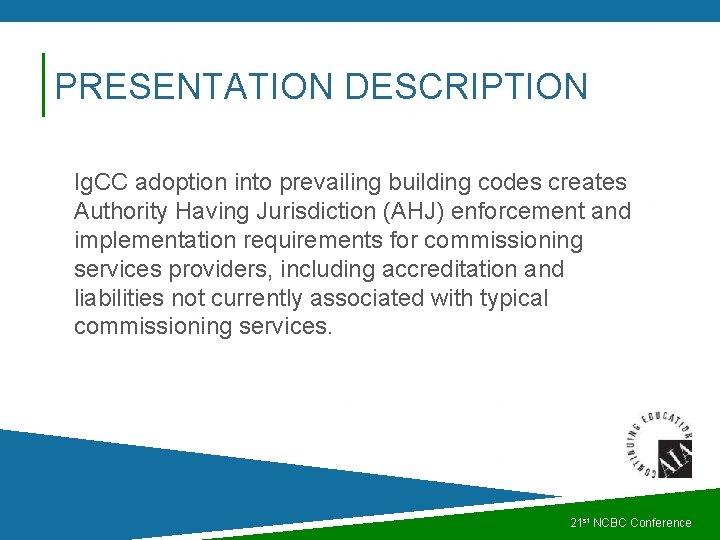 PRESENTATION DESCRIPTION Ig. CC adoption into prevailing building codes creates Authority Having Jurisdiction (AHJ) PRESENTATION DESCRIPTION Ig. CC adoption into prevailing building codes creates Authority Having Jurisdiction (AHJ)