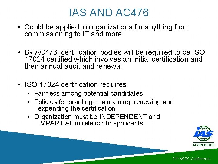 IAS AND AC 476 • Could be applied to organizations for anything from commissioning IAS AND AC 476 • Could be applied to organizations for anything from commissioning