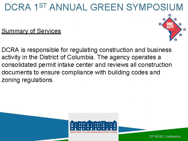 DCRA 1 ST ANNUAL GREEN SYMPOSIUM Summary of Services DCRA is responsible for regulating DCRA 1 ST ANNUAL GREEN SYMPOSIUM Summary of Services DCRA is responsible for regulating