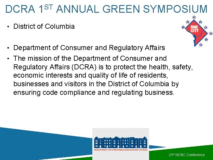 DCRA 1 ST ANNUAL GREEN SYMPOSIUM • District of Columbia • Department of Consumer DCRA 1 ST ANNUAL GREEN SYMPOSIUM • District of Columbia • Department of Consumer
