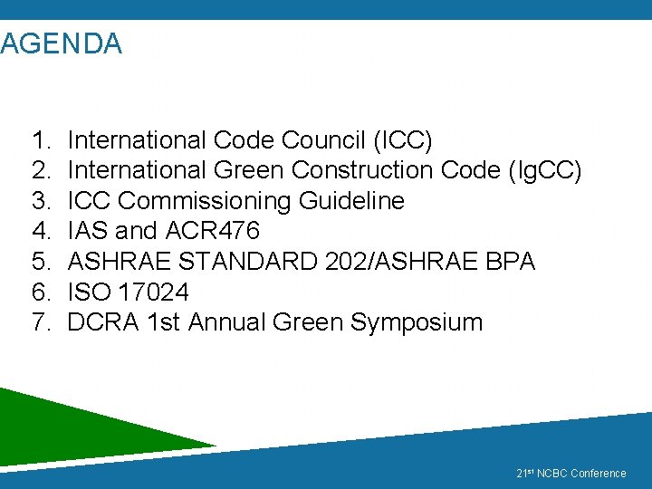 AGENDA 1. International Code Council (ICC) 2. International Green Construction Code (Ig. CC) 3. AGENDA 1. International Code Council (ICC) 2. International Green Construction Code (Ig. CC) 3.
