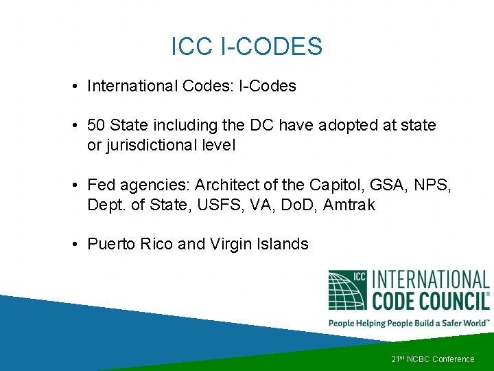 ICC I-CODES • International Codes: I-Codes • 50 State including the DC have adopted ICC I-CODES • International Codes: I-Codes • 50 State including the DC have adopted