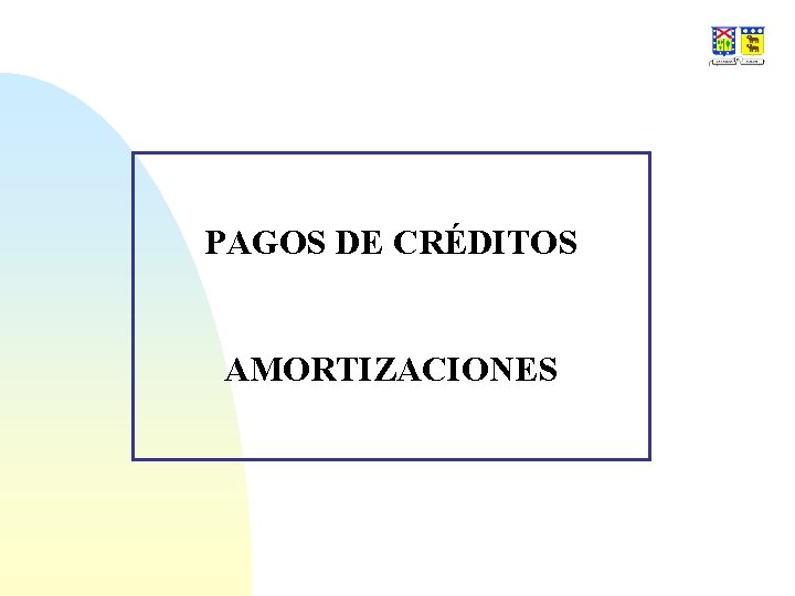 PAGOS DE CRÉDITOS AMORTIZACIONES 