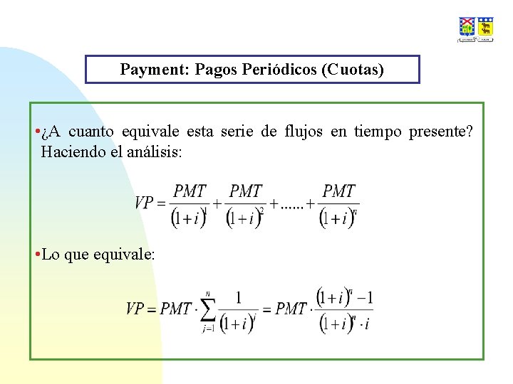 Payment: Pagos Periódicos (Cuotas) • ¿A cuanto equivale esta serie de flujos en tiempo