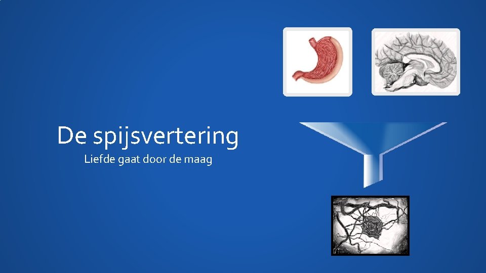 De spijsvertering Liefde gaat door de maag 