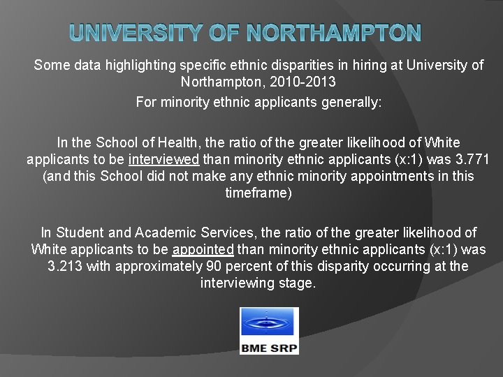 UNIVERSITY OF NORTHAMPTON Some data highlighting specific ethnic disparities in hiring at University of