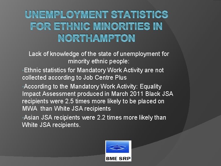 UNEMPLOYMENT STATISTICS FOR ETHNIC MINORITIES IN NORTHAMPTON Lack of knowledge of the state of