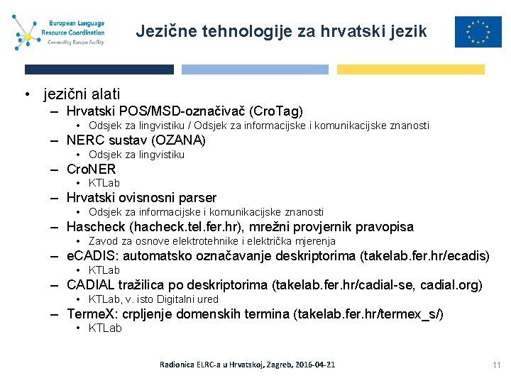 Jezične tehnologije za hrvatski jezik • jezični alati – Hrvatski POS/MSD-označivač (Cro. Tag) •