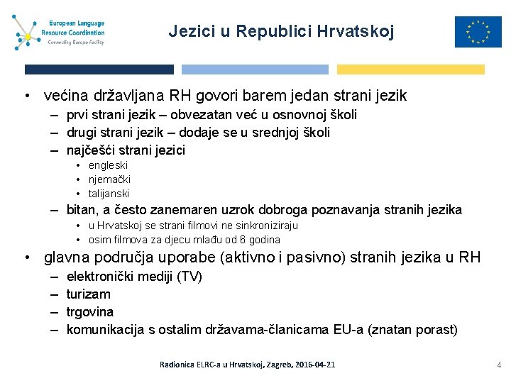 Jezici u Republici Hrvatskoj • većina državljana RH govori barem jedan strani jezik –