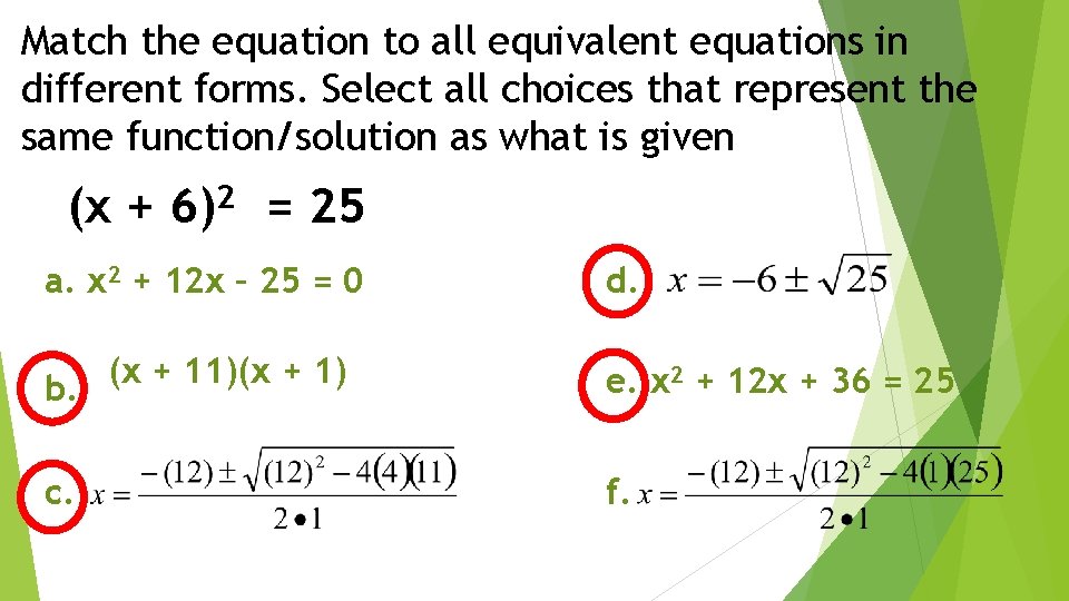 Match the equation to all equivalent equations in different forms. Select all choices that