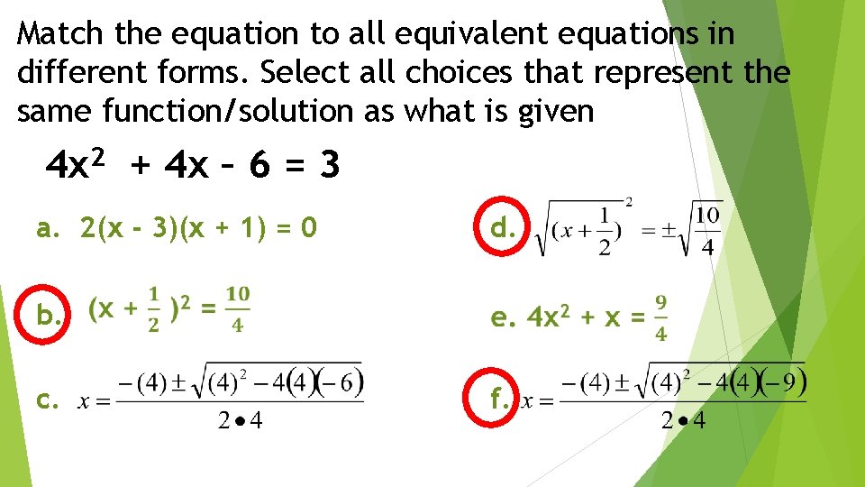 Match the equation to all equivalent equations in different forms. Select all choices that