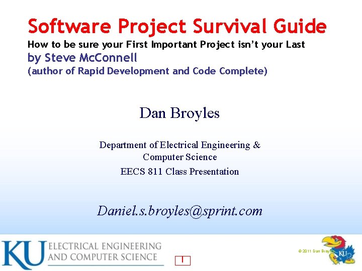 Software Project Survival Guide How to be sure your First Important Project isn’t your
