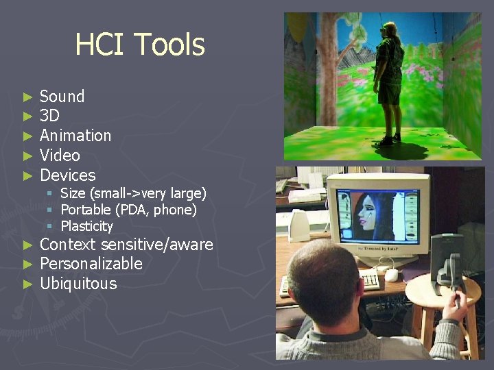 HCI Tools ► ► ► Sound 3 D Animation Video Devices ► ► ►